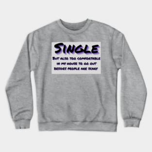 Single not mingling social anxiety people are scary Crewneck Sweatshirt